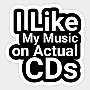 I Like My Music on Actual CDs Retro Music Lover Sticker